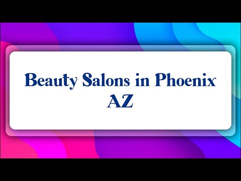 Top 10 Beauty Salons in Phoenix, AZ