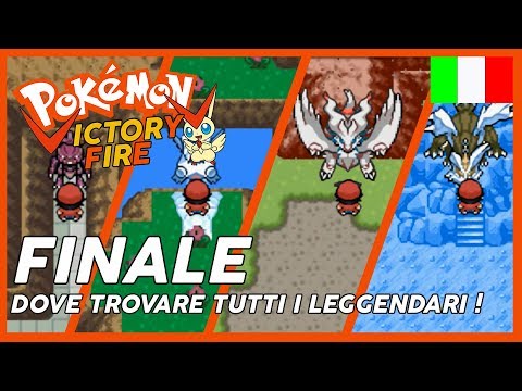 Pokèmon Victory Fire [ITA] |FINALE| "Dove trovare tutti i Leggendari !"