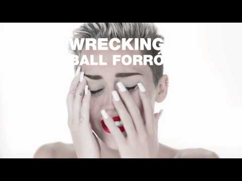 Wrecking Ball - Miley Cyrus (Forró)