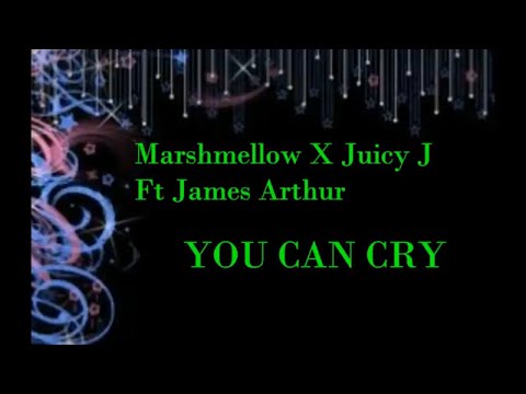 Marshmello x Juicy J - You Can Cry (Ft. James Arthur) (Official Lyric Video)
