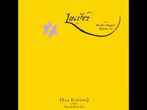 John Zorn: Lucifer - Zechriel (The Book of Angels vol. 10)