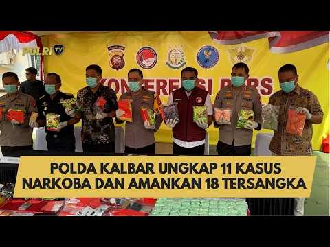 POLDA KALBAR UNGKAP 11 KASUS NARKOBA DAN AMANKAN 18 TERSANGKA