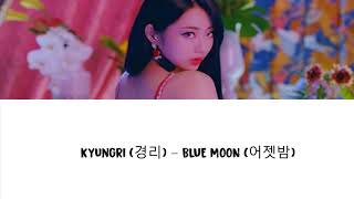 9muses Kyungri (경리) – BLUE MOON (어젯밤) (Han/Rom) Lyrics