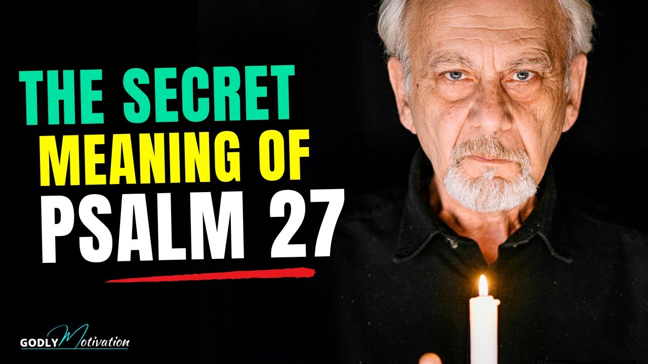 The Hidden SECRET of Psalm 27 That Will CHANGE Your Life