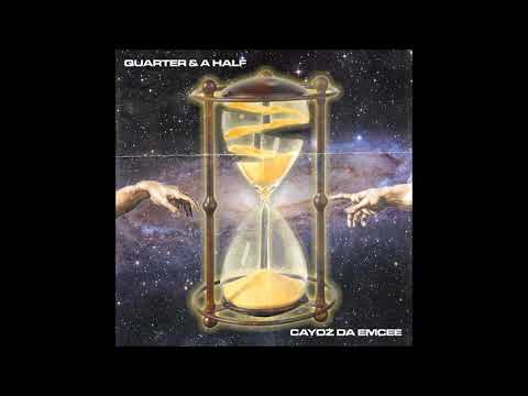 Cayoz Da Emcee & The SOULution - Quarter & A Half (EP)