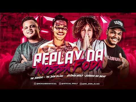 MC NANDO, MC DON ELIAS, VITÓRIA WOLF & ZOINHO NO BEAT - REPLAY DA NOSSA FODA - (ÁUDIO OFICIAL)