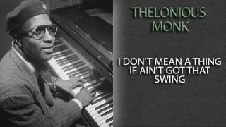 THELONIOUS MONK - I DON'T MEAN A THING IF AIN'T GOT THAT SWING