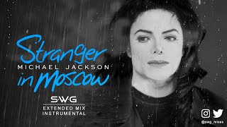 STRANGER IN MOSCOW (SWG -2023- Extended Mix Instrumental) MICHAEL JACKSON (History)