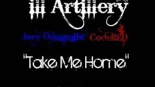 Ill Artillery - Take Me Home