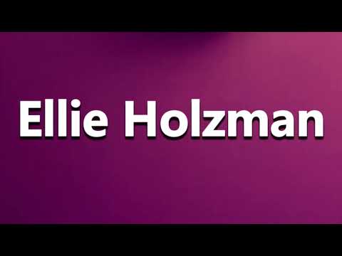 How to Pronounce Ellie Holzman