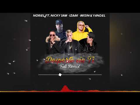 Desperte Sin Ti Full Remix / Noriel ft. Nicky Jam - Izaak - Wisin y Yandel / + Link de descarga