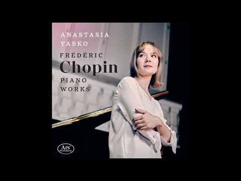 CD-Trailer ''Frédéric Chopin Piano Works'' - Anastasia Yasko