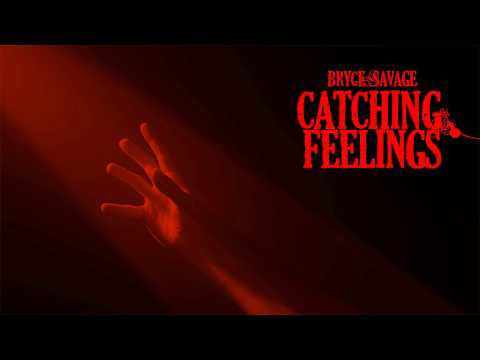 Bryce Savage - Catching Feelings
