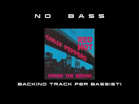 Under the Bridge NO BASS Red Hot Chili Peppers backing track per bassisti SUONA TU IL BASSO