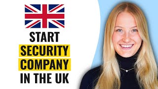 How to Start a Security Company in the UK