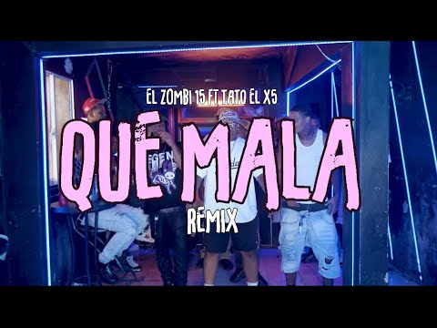 El Zombi15 - QUE MALA REMIX FT Tato El x5 ( Video Oficial ) BY @Brayan