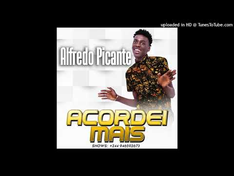 Alfredo Picante   Acordei Mais Dj TCalifa Afro House