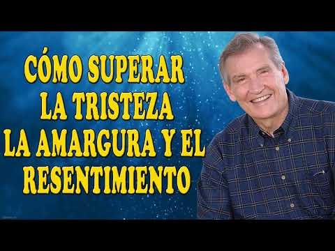 Adrian Rogers 2024  Cómo Superar La Tristeza La Amargura Y El Resentimiento