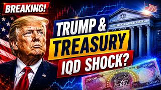 🚨 BREAKING: Trump, Treasury & Iraq—Why Everyone Is Watching This Now! || Iraqi Dinar