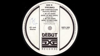 Jam Construction feat Whizz - My Life Starts (When The Bass Dubs) 1990