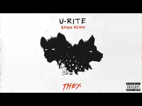 THEY. - U-RITE (Rynx Remix)