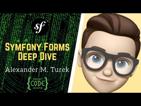 Symfony Forms Deep Dive Alexander M. Turek Dive Preview Video NCAEvent