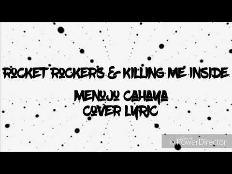 Rocket Rockers & Killing Me Inside - Menuju Cahaya ( cover lyric )