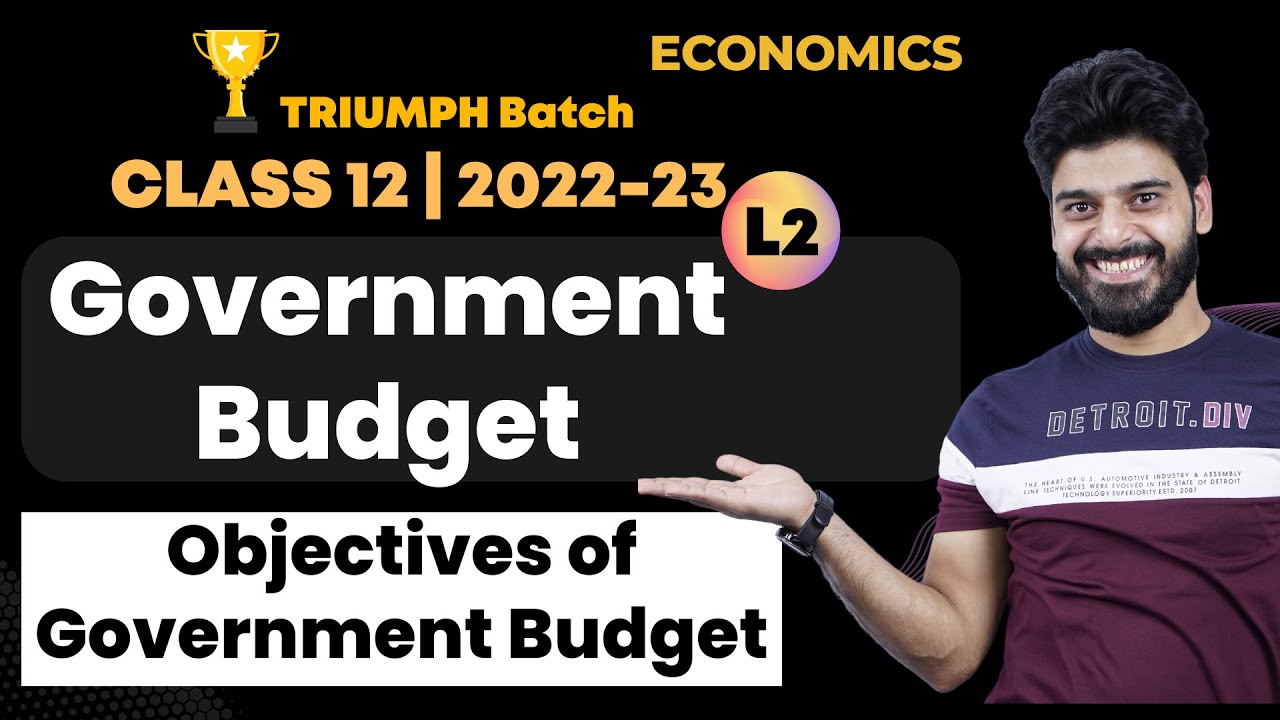 CBSE Class 12 | Government Budget - L2 | Objectives of Government Budget | Economics | Macro| Padhle