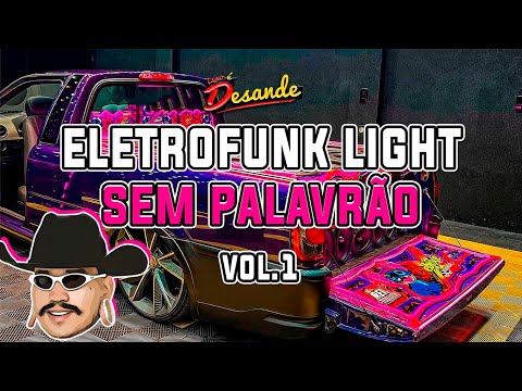 SET DE ELETROFUNK LIGHT 2024 - ELETROFUNK SEM PALAVRÃO 2024 - ISSO É DESANDE