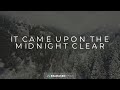 It Came Upon The Midnight Clear | Christmas Lyric Video | Reawaken Hymns