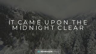 It Came Upon The Midnight Clear | Christmas Lyric Video | Reawaken Hymns