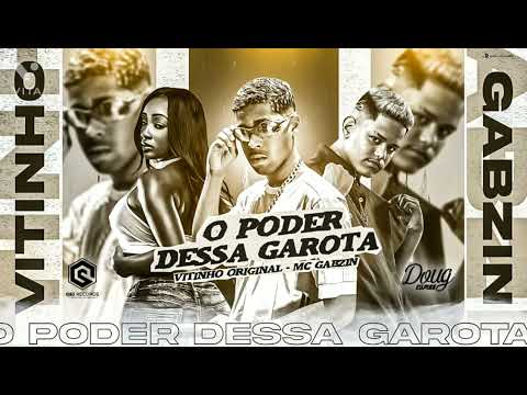 🟢 VITINHO ORIGINAL FEAT. MC GABZIN - O PODER DESSA GAROTA - REMIX BREGA FUNK