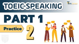 TOEIC Speaking – Part 1 – Practice 2