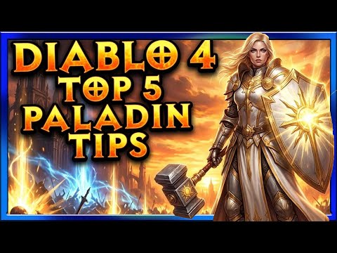 Diablo 4 Top 5 Paladin Tips for Early and Endgame to Get Ahead in Divine Intervention : Season 11 D4