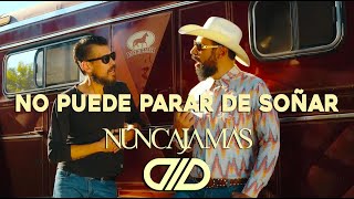 NO PUEDE PARAR DE SOÑAR