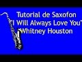Tutorial de Saxofon I Will Always Love You Whitney ...