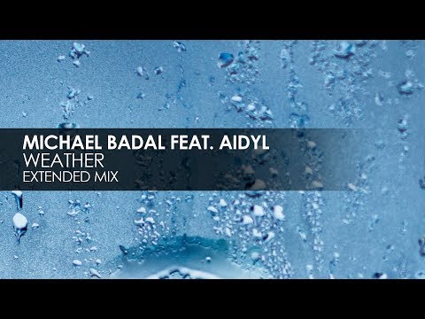 Michael Badal featuring AIDYL - Weather