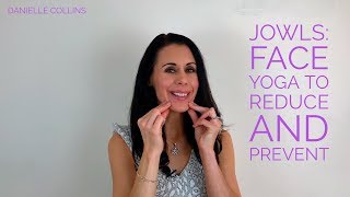 Jowls: Face Yoga to Reduce and Prevent