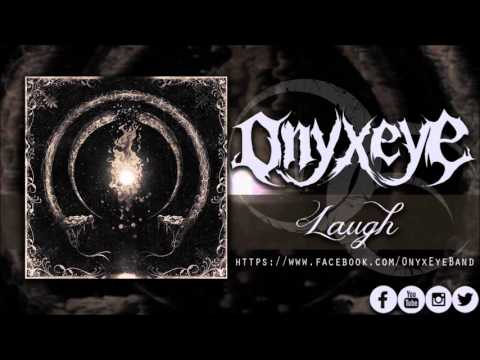 Onyx Eye - Laugh
