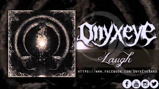 Onyx Eye - Laugh