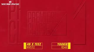 4B & TEEZ - Whistle (YOOKiE Remix)