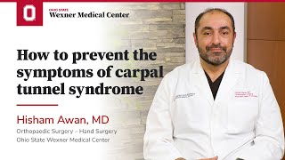 How to prevent the symptoms of carpal tunnel syndrome | Ohio State Medical Center
