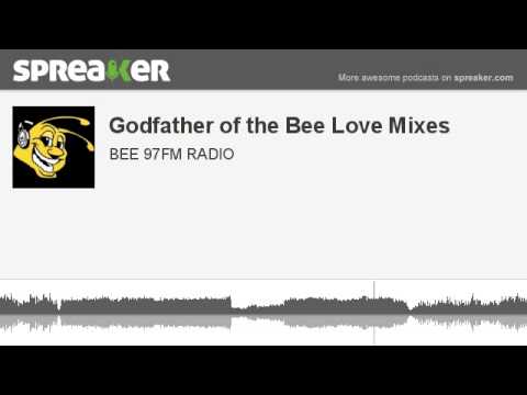 Godfather of the Bee Love Mixes (part 4 of 13, made with Spreaker)