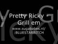 Pretty Ricky - Grill em