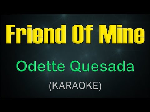 FRIEND OF MINE / (KARAOKE) - Odette Quesada