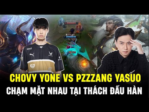 Chovy Cầm Yone Bán Hành Triệt Để Cho Yasuo Thương Hiệu Của Pz Zzang Tại Thách Đấu Hàn