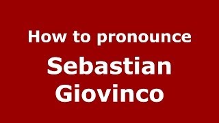 How to pronounce Sebastian Giovinco