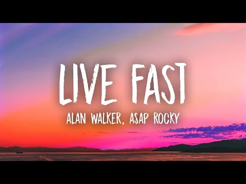 Alan Walker x A$AP Rocky - Live Fast (Lyrics)