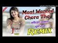 Most Wanted Chora Tha Dj Remix Haryanvi Top Dj Song 2024 Dj Kayum Khan Paota