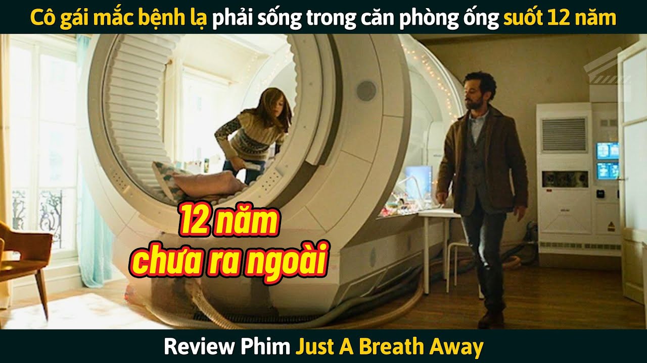 [Review Phim] Cô Gái Mắc Bệnh Lạ Phải Sống Trong Căn Phòng Hình Ống Suốt 12 Năm